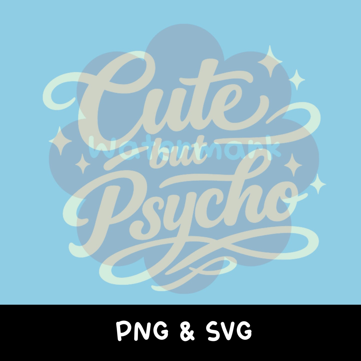 Cute But Psycho PNG SVG | Funny Cute Quote Design | Retro Script Cut File | Trendy Shirt Graphic | Digital Download