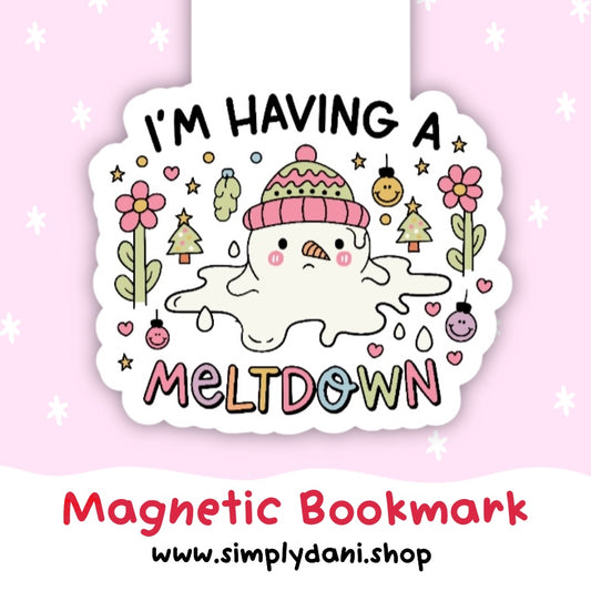 I’m Having A Meltdown | Magnetic Bookmark